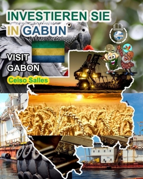 Paperback INVESTIEREN SIE IN GABUN - Visit Gabon - Celso Salles: Investieren Sie in die Afrika-Sammlung [German] Book