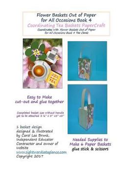 Paperback Flower Baskets Out of Paper for All Occasions Book 4 Coordinating Tea Baskets: Coordinating Tea Baskets PaperCraft Book