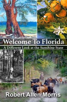 Paperback Welcome to Florida: A different Look at the Sunshine State Book