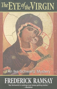 The Eye of the Virgin: An Ike Schwartz Mystery #6 - Book #6 of the Ike Schwartz Mystery