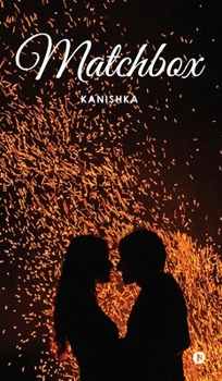 Hardcover Matchbox: A Heart-Touching Love Story of Fate, Survival and a Love They Tried to Break Book