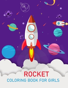 Paperback Rocket Coloring Book For Girls: Rocket Coloring Book For Kids Ages 4-12 Book