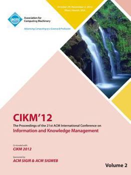 Paperback Cikm12 Proceedings of the 21st ACM International Conference on Information and Knowledge Management V2 Book