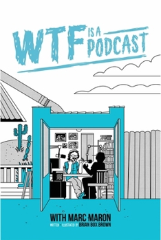 Hardcover Wtf Is a Podcast with Marc Maron (Deluxe Edition) Book