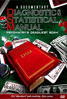 DVD Diagnostics & Statistical Manual: Psychiatry's Deadliest Scam Book