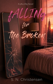 fALLINg for the Broken (The fALLINg Series)
