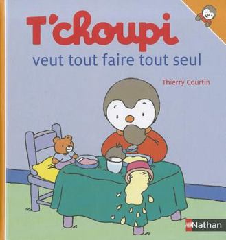 T'choupi veut tout faire tout seul - Book #37 of the T'choupi : mes petits albums