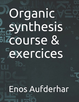Paperback Organic synthesis course & exercices Book
