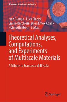 Hardcover Theoretical Analyses, Computations, and Experiments of Multiscale Materials: A Tribute to Francesco Dell'isola Book