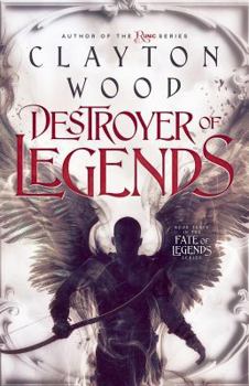 Destroyer of Legends - Book #3 of the Fate of Legends