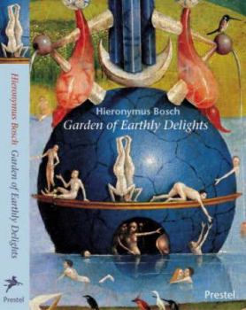 Hardcover Hieronymus Bosch: Garden of Earthly Delights (Prestel Minis) Book
