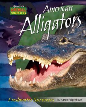 Library Binding American Alligators: Freshwater Survivors Book