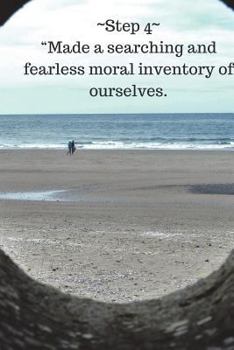 Paperback Step 4 Made a searching and fearless moral inventory of ourselves.: AA Step 4 Journal Begin to determine the cause of your drinking Book