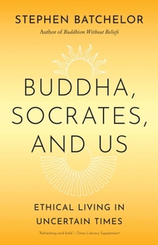 Paperback Buddha, Socrates, and Us: Ethical Living in Uncertain Times Book