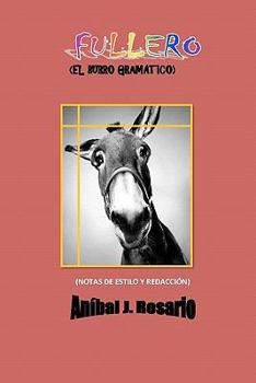 Paperback Fullero: el burro gramático: (notas de estilo y redacción) [Spanish] Book