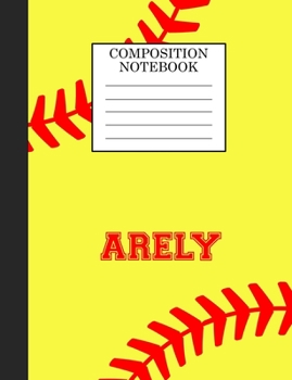 Paperback Arely Composition Notebook: Softball Composition Notebook Wide Ruled Paper for Girls Teens Journal for School Supplies - 110 pages 7.44x9.269 Book