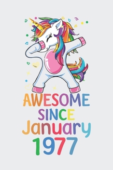 Paperback Awesome Since January 1977 Notebook Unicorn Dabbing, Birthday Unicorn, Cute Happy Birthday Dabbing Unicorn Birthday Gift: Lined Notebook / Journal Gif Book