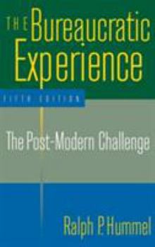 Hardcover The Bureaucratic Experience: The Post-Modern Challenge: The Post-Modern Challenge Book