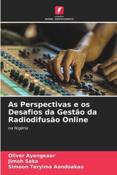Paperback As Perspectivas e os Desafios da Gestão da Radiodifusão Online [Portuguese] Book