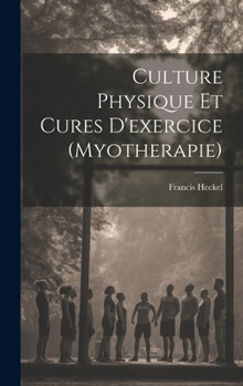 Hardcover Culture Physique Et Cures D'exercice (Myotherapie) [French] Book