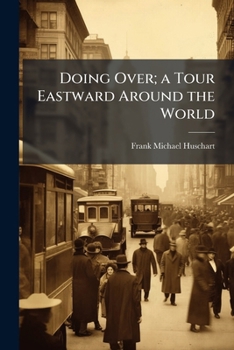 Paperback Doing Over; a Tour Eastward Around the World Book