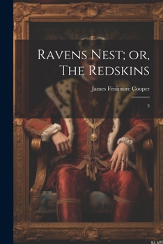 Paperback Ravens Nest; or, The Redskins: 3 Book
