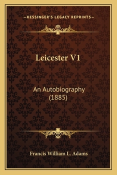 Paperback Leicester V1: An Autobiography (1885) Book
