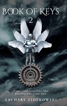 Hardcover Book of Keys 2: Written and Referenced by a Man Returning to the Child's Faith Book