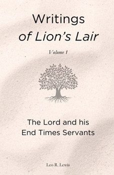 Writings of Lion's Lair: The Lord and his End Times Servants