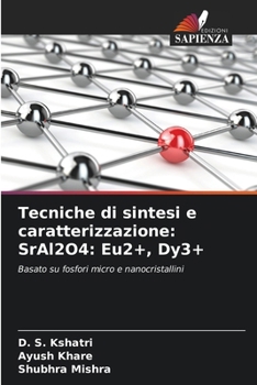 Paperback Tecniche di sintesi e caratterizzazione: SrAl2O4: Eu2+, Dy3+ [Italian] Book