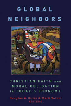 Paperback Global Neighbors: Christian Faith and Moral Obligation in Today's Economy Book