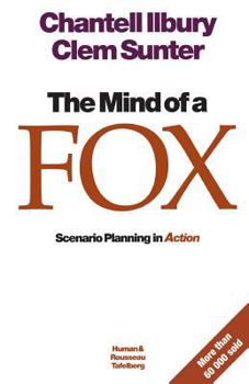 Paperback The mind of a fox: Scenario Planning in Action Book