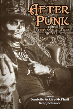 After Punk : Steampowered Tales of the Afterlife