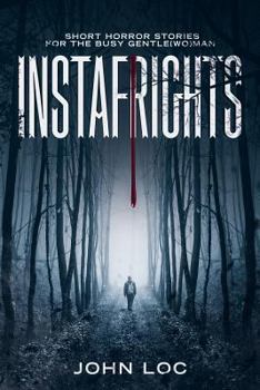Paperback Instafrights: Short Horror Stories for the Busy Gentle(wo)Man Book