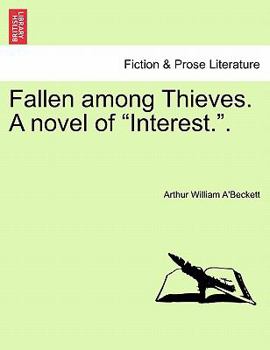 Paperback Fallen Among Thieves. a Novel of "Interest.." Book