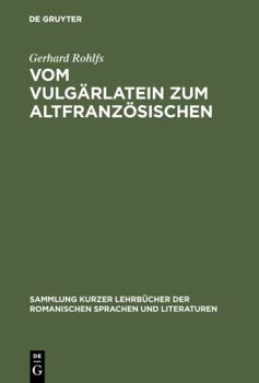 Hardcover Vom Vulgärlatein Zum Altfranzösischen: Einführung in Das Studium Der Altfranzösischen Sprache [German] Book