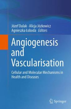 Paperback Angiogenesis and Vascularisation: Cellular and Molecular Mechanisms in Health and Diseases Book