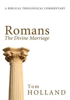 Paperback Romans: The Divine Marriage: A Biblical Theological Commentary Book