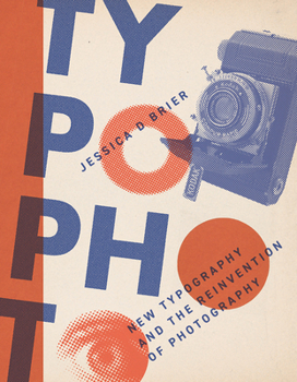 Paperback Typophoto: New Typography and the Reinvention of Photography Book