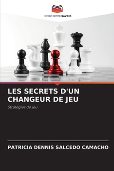 Paperback Les Secrets d'Un Changeur de Jeu [French] Book