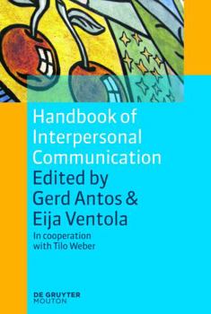 Handbook of Interpersonal Communication - Book #2 of the Handbooks of Applied Linguistics [HAL]