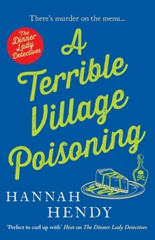 A Terrible Village Poisoning - Book #3 of the Dinner Lady Detectives