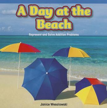 Paperback A Day at the Beach: Represent and Solve Addition Problems Book