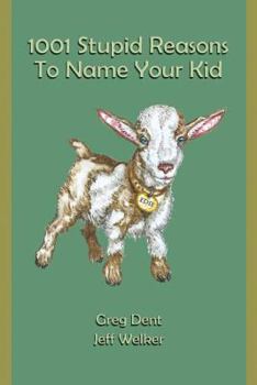 Paperback 1001 Stupid Reasons to Name Your Kid Book