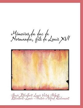 MAcmoires du duc de Normandie, fils de Louis XVI (Large Print Edition)