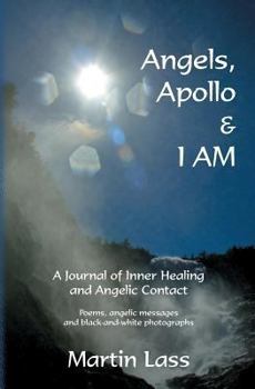 Paperback Angels, Apollo & I AM: A Journal of Inner Healing and Angelic Contact Book