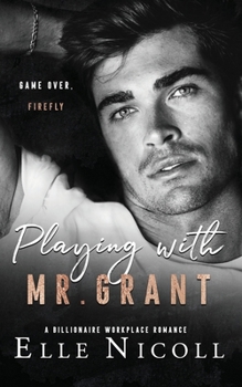 Paperback Playing with Mr. Grant: A Billionaire Workplace Romance Book