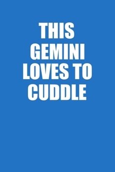 This Gemini Loves To Cuddle Notebook: 100 College Ruled Lined Pages