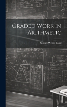 Hardcover Graded Work in Arithmetic Book