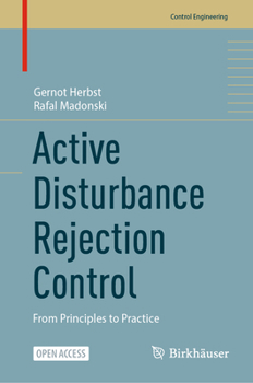 Hardcover Active Disturbance Rejection Control: From Principles to Practice Book